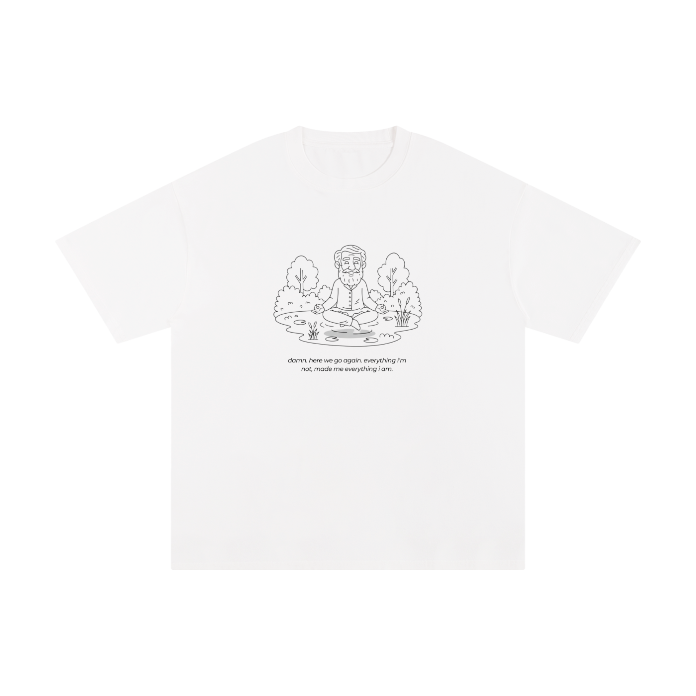 Everything I'm Not Made Me Everything I Am Thoreau Tshirt